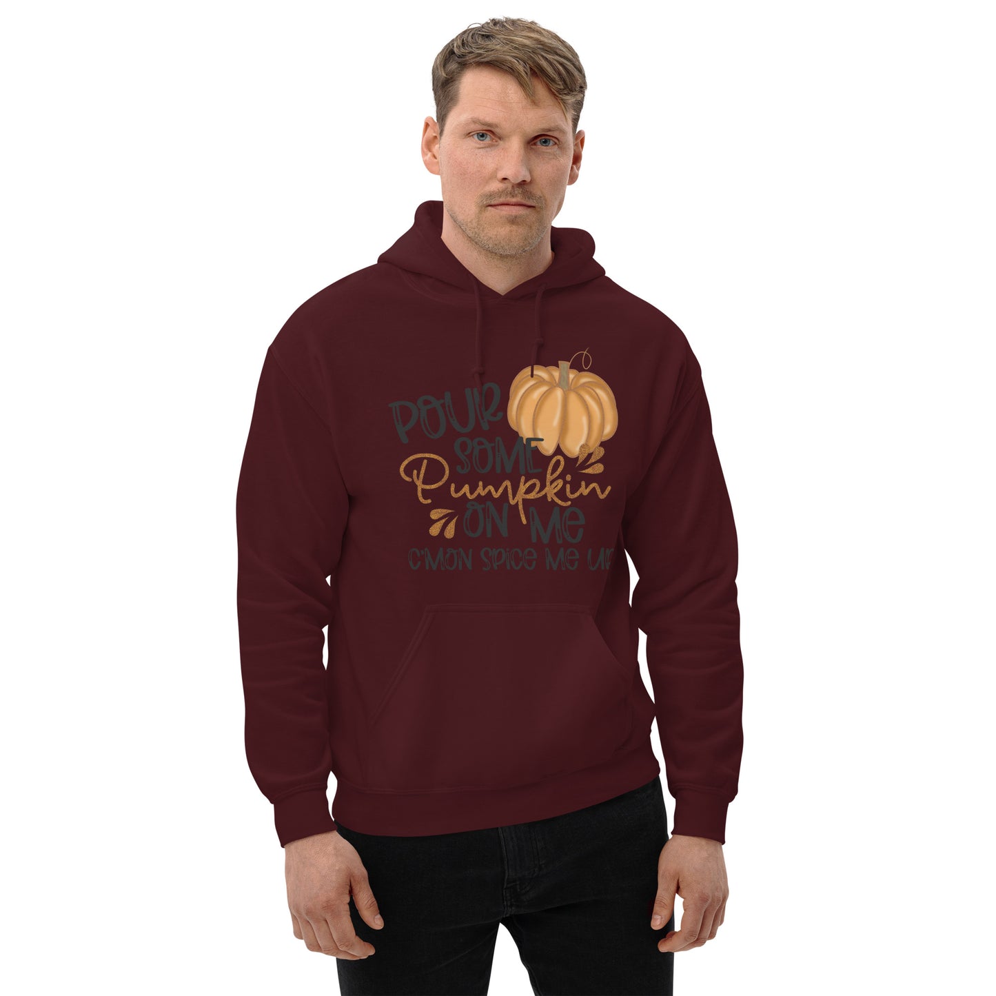 POUR SOME PUMPKIN ON ME- Unisex Hoodie