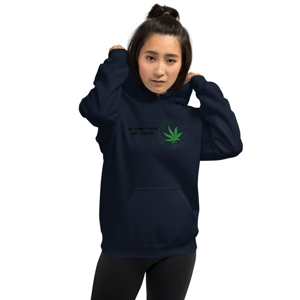 MY STONER SENSES ARE TINGLING- Unisex Hoodie