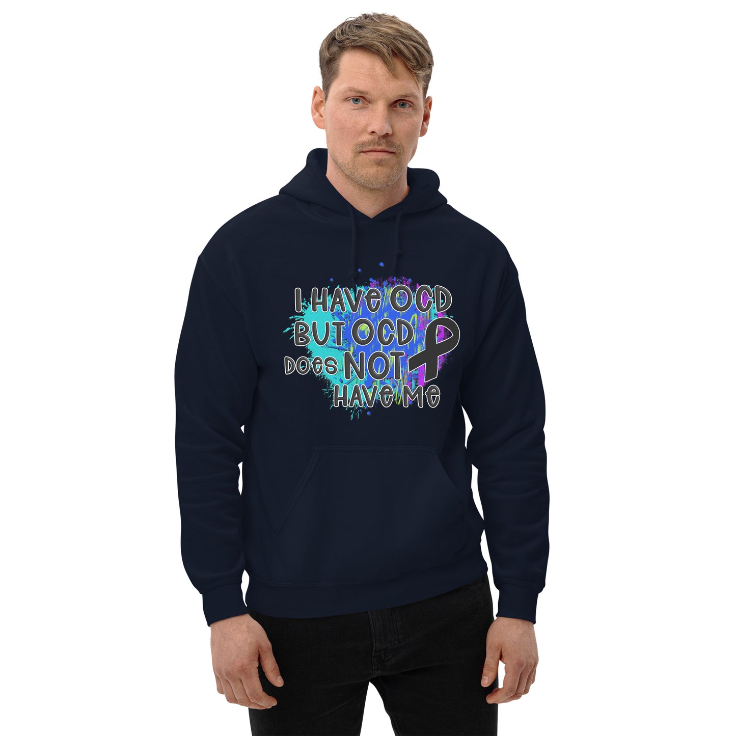 I HAVE OCD BUT OCD DOESN'T HAVE ME- Unisex Hoodie