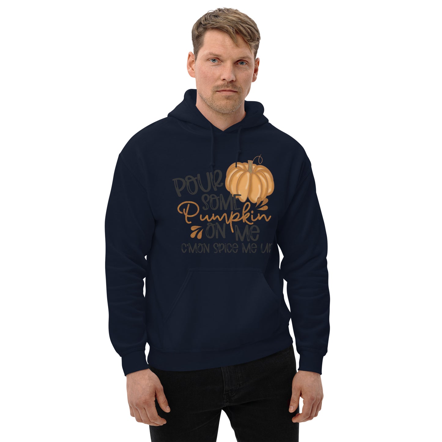 POUR SOME PUMPKIN ON ME- Unisex Hoodie