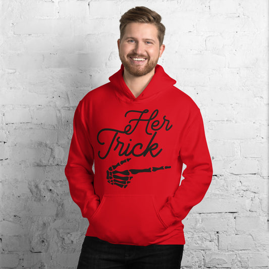 HER TRICK- Unisex Hoodie