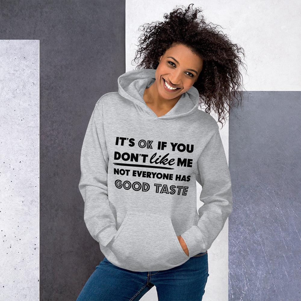 IT'S OK IF YOU DON'T LIKE ME- Unisex Hoodie