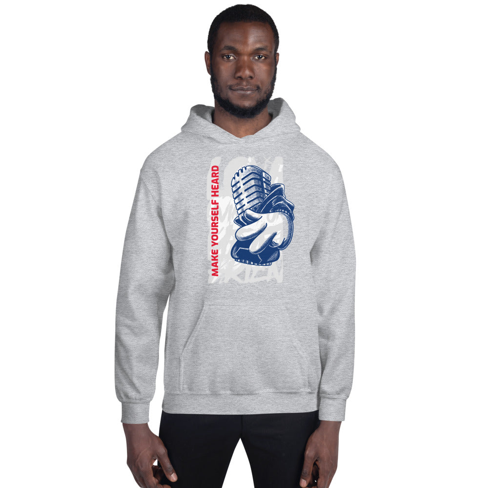 MAKE YOURSELF HEARD! - Unisex Hoodie