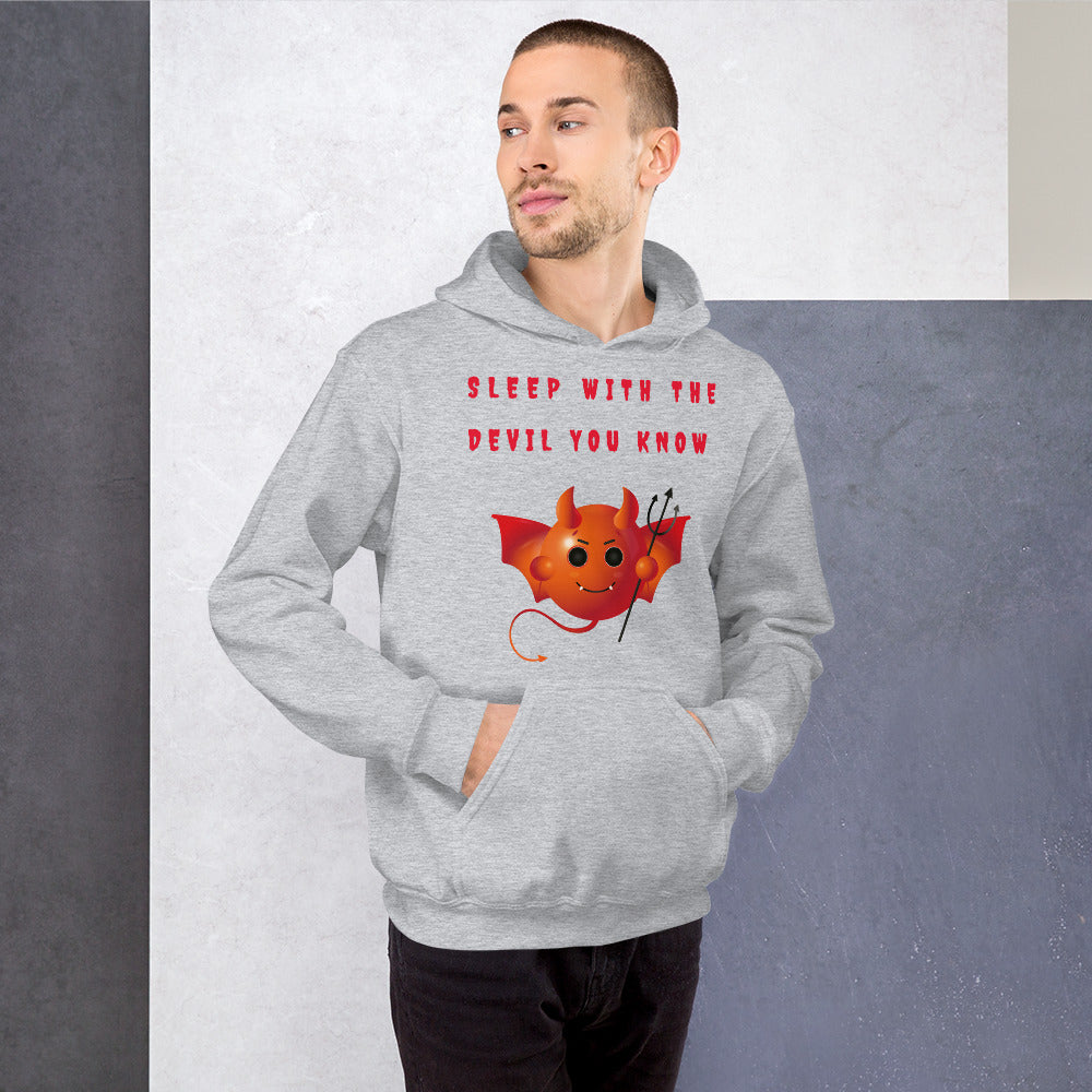 SLEEP WITH THE DEVIL YOU KNOW- Unisex Hoodie
