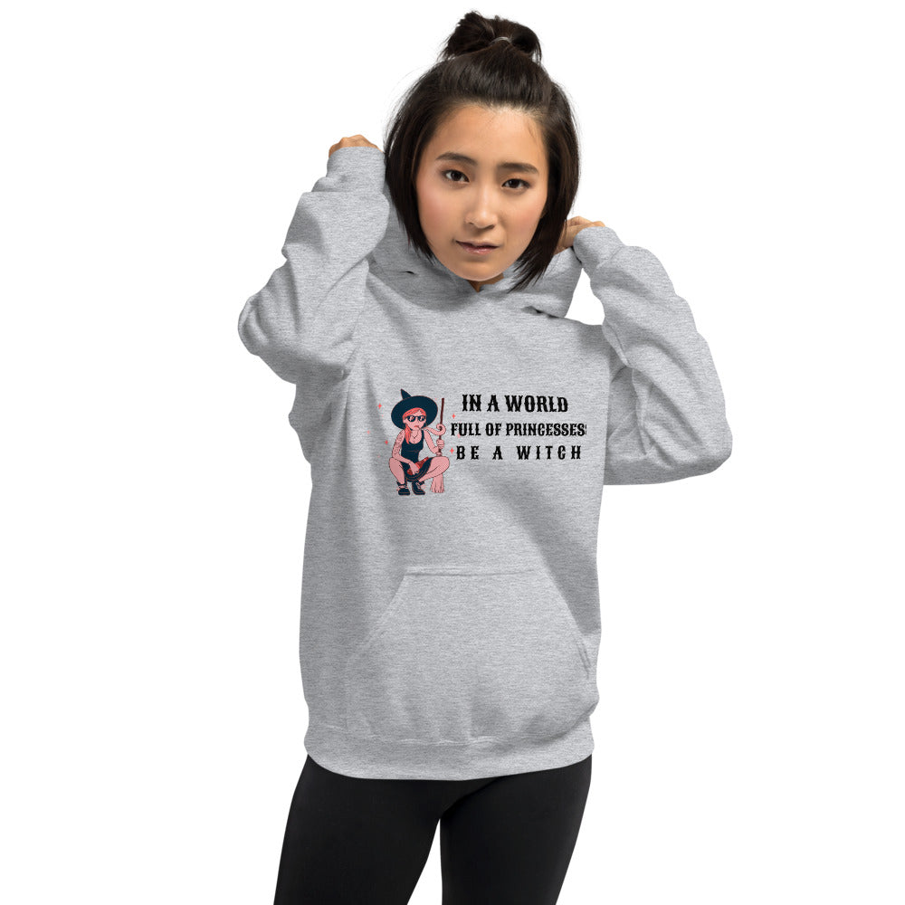 BE A WITCH- Unisex Hoodie
