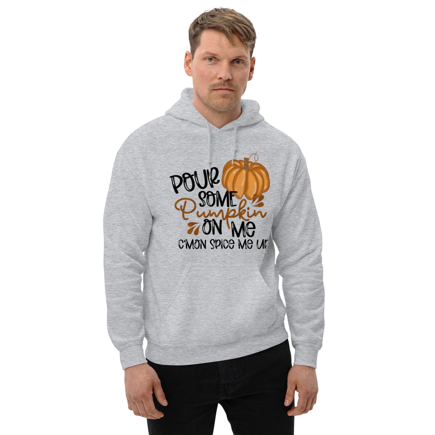 POUR SOME PUMPKIN ON ME- Unisex Hoodie