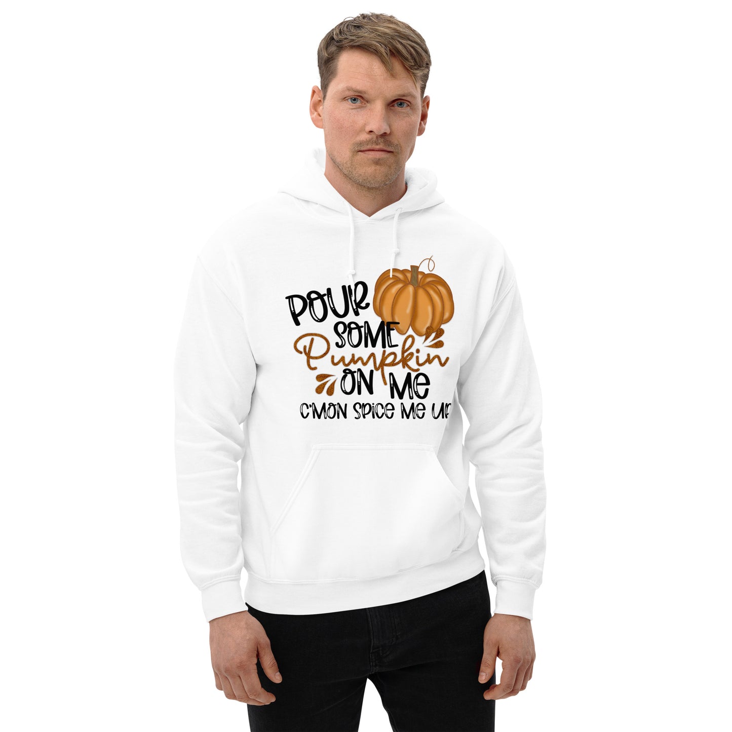 POUR SOME PUMPKIN ON ME- Unisex Hoodie