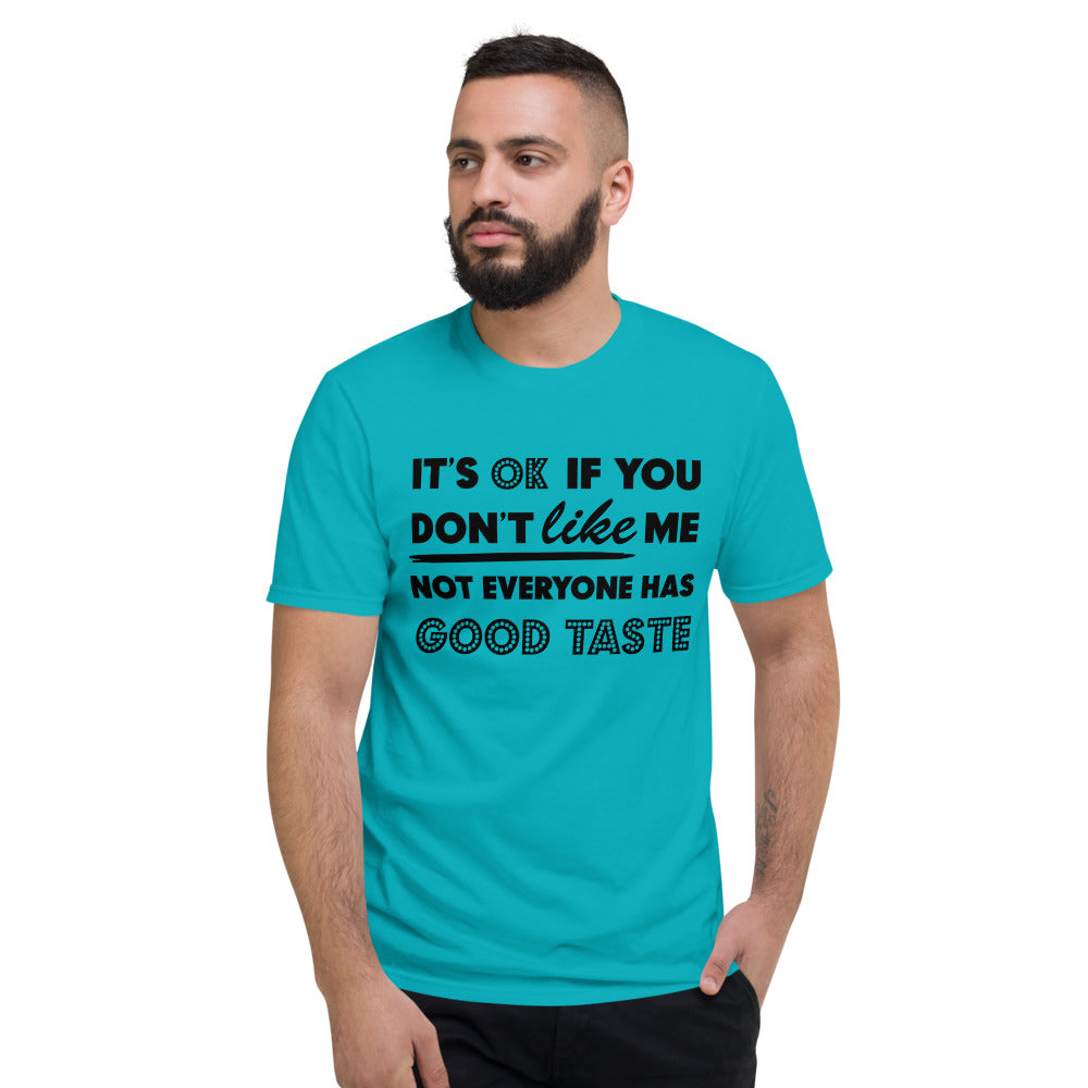 IT'S OK IF YOU DON'T LIKE ME- Unisex Short-Sleeve T-Shirt