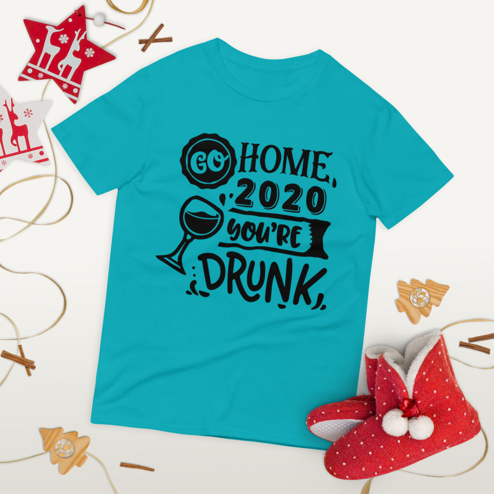 GO HOME 2020 YOU'RE DRUNK- Unisex Short-Sleeve T-Shirt
