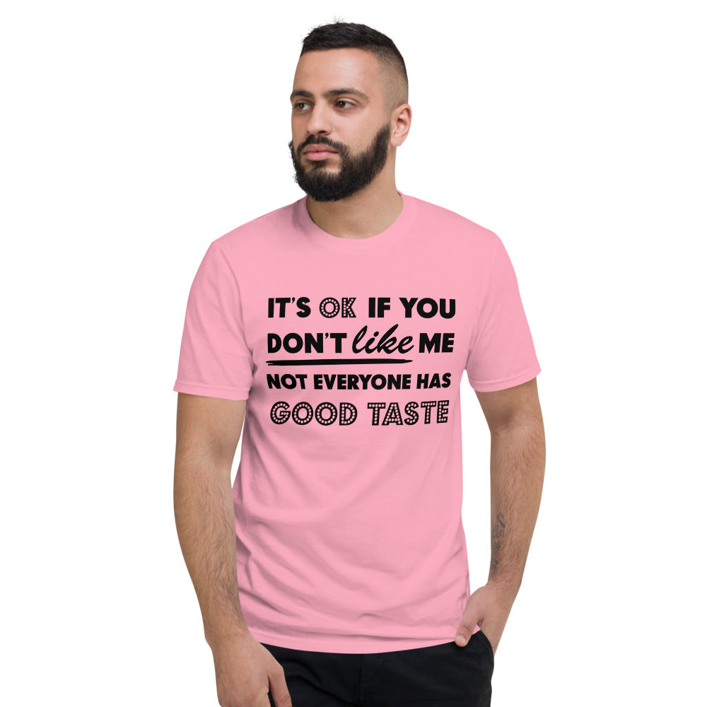 IT'S OK IF YOU DON'T LIKE ME- Unisex Short-Sleeve T-Shirt