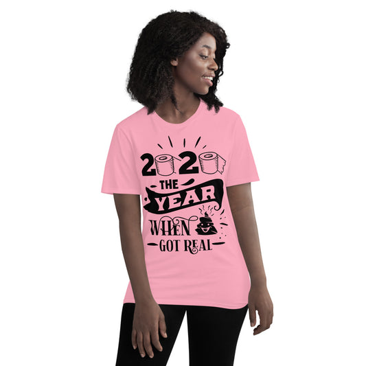 2020 SHIT GOT REAL- Unisex Short-Sleeve T-Shirt