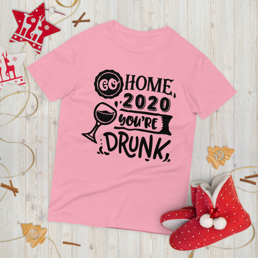 GO HOME 2020 YOU'RE DRUNK- Unisex Short-Sleeve T-Shirt