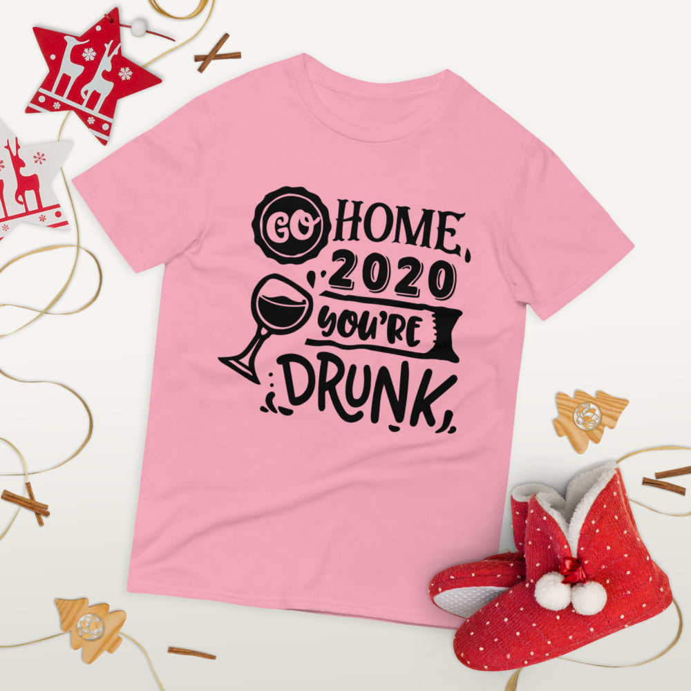 GO HOME 2020 YOU'RE DRUNK- Unisex Short-Sleeve T-Shirt
