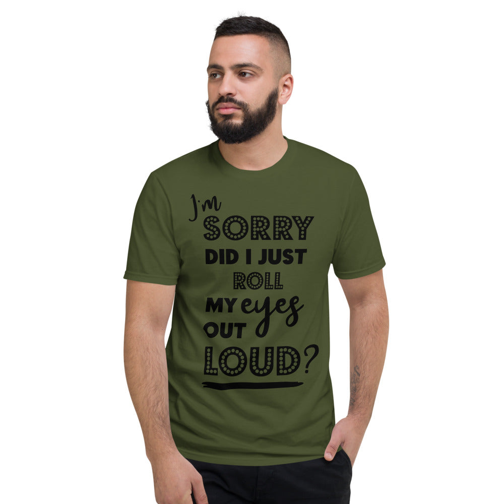 DID I ROLL MY EYES OUT LOUD- Unisex Short-Sleeve T-Shirt