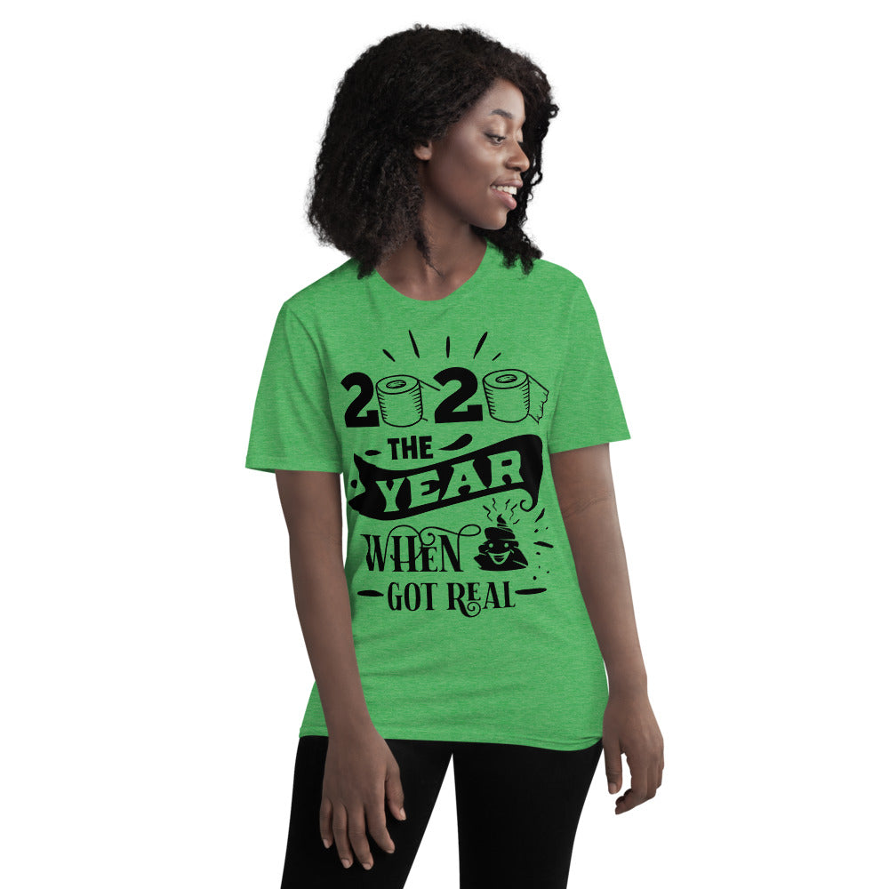 2020 SHIT GOT REAL- Unisex Short-Sleeve T-Shirt