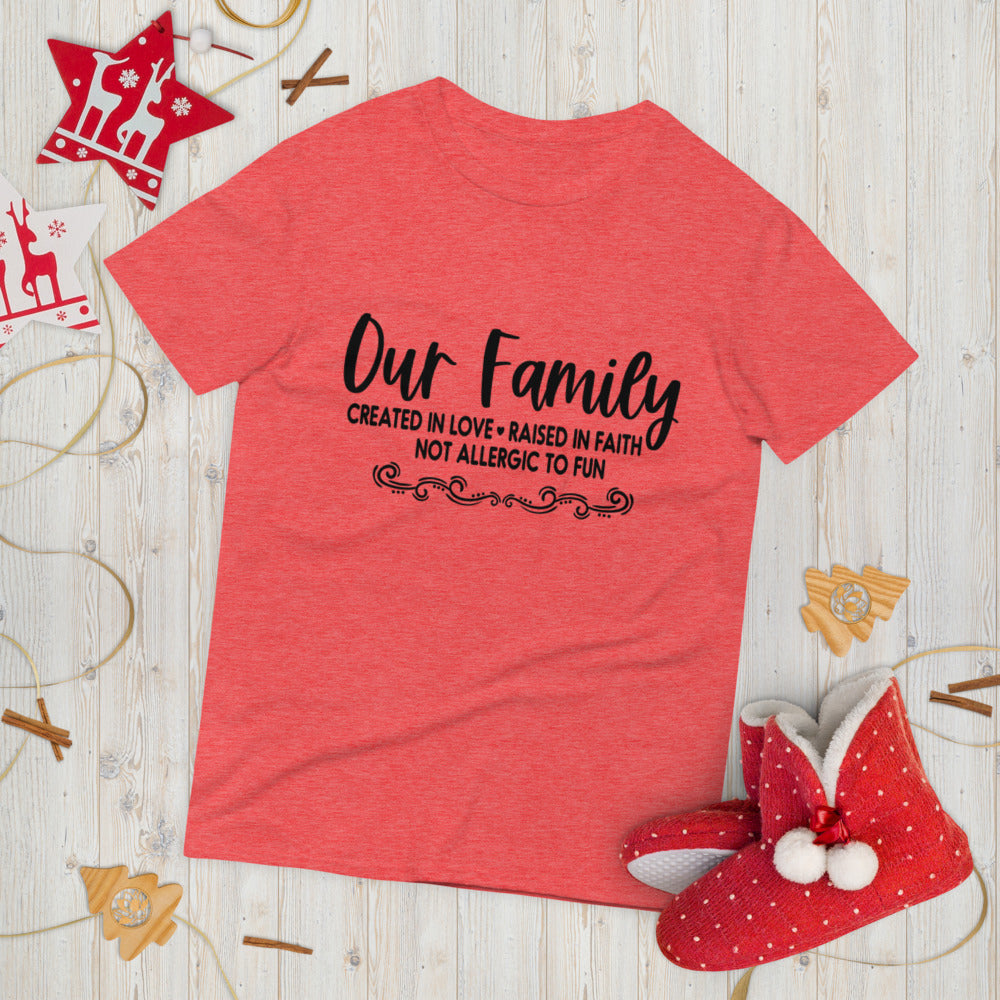 OUR FAMILY- Short-Sleeve T-Shirt