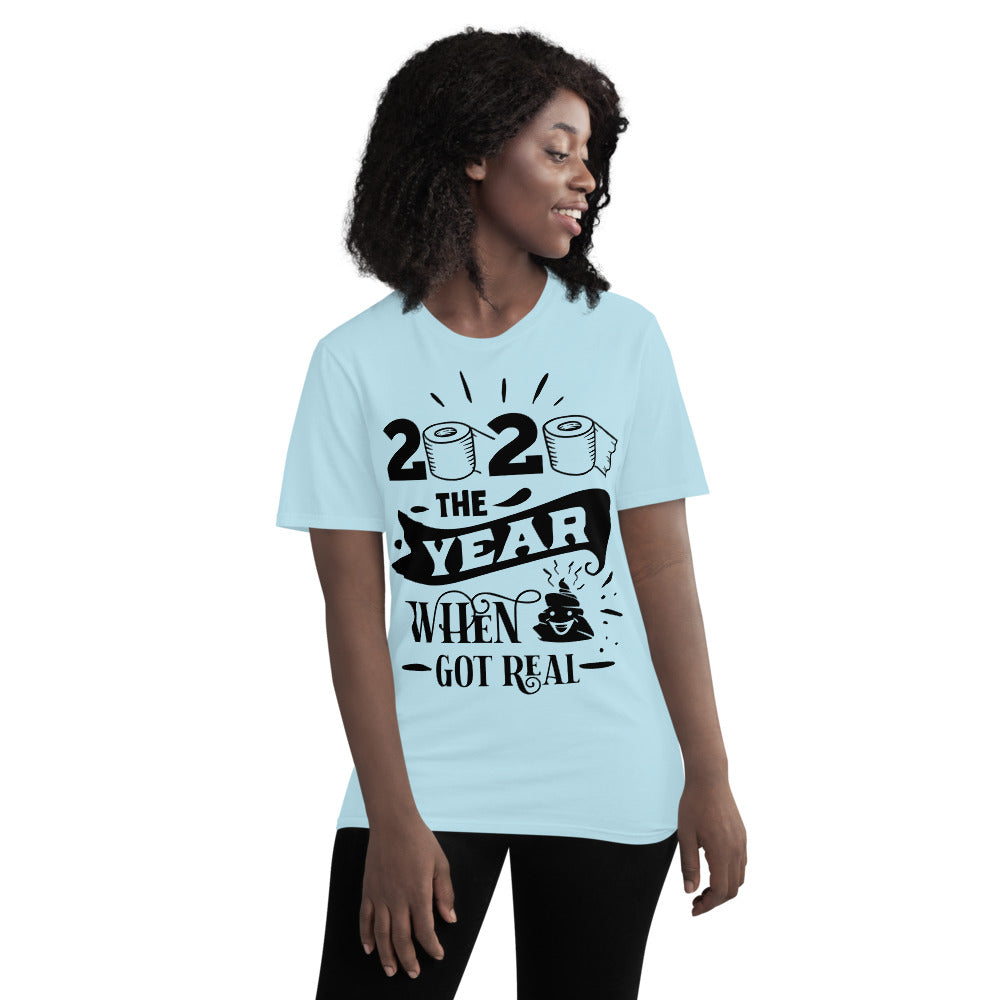2020 SHIT GOT REAL- Unisex Short-Sleeve T-Shirt