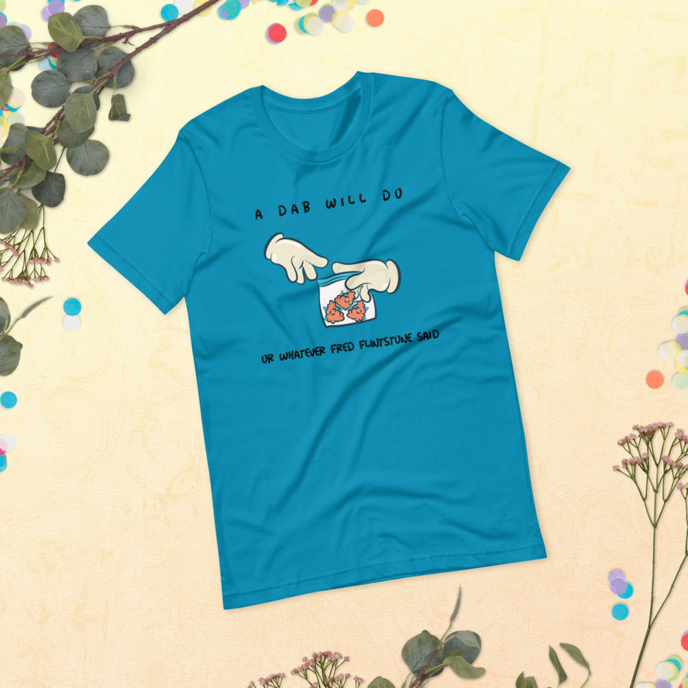 A DAB WILL DO- Short-Sleeve Unisex T-Shirt