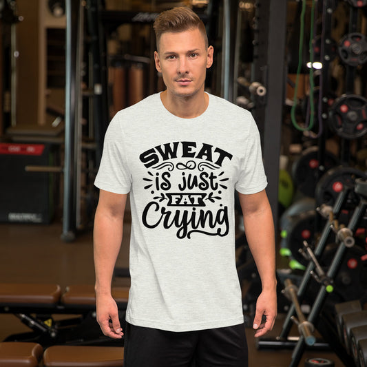 SWEAT IS JUST FAT CRYING- Short-Sleeve Unisex T-Shirt
