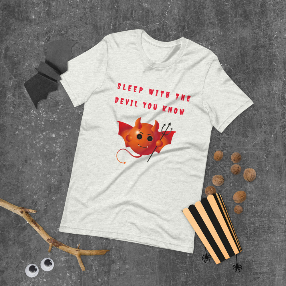 SLEEP WITH THE DEVIL YOU KNOW- Short-Sleeve Unisex T-Shirt
