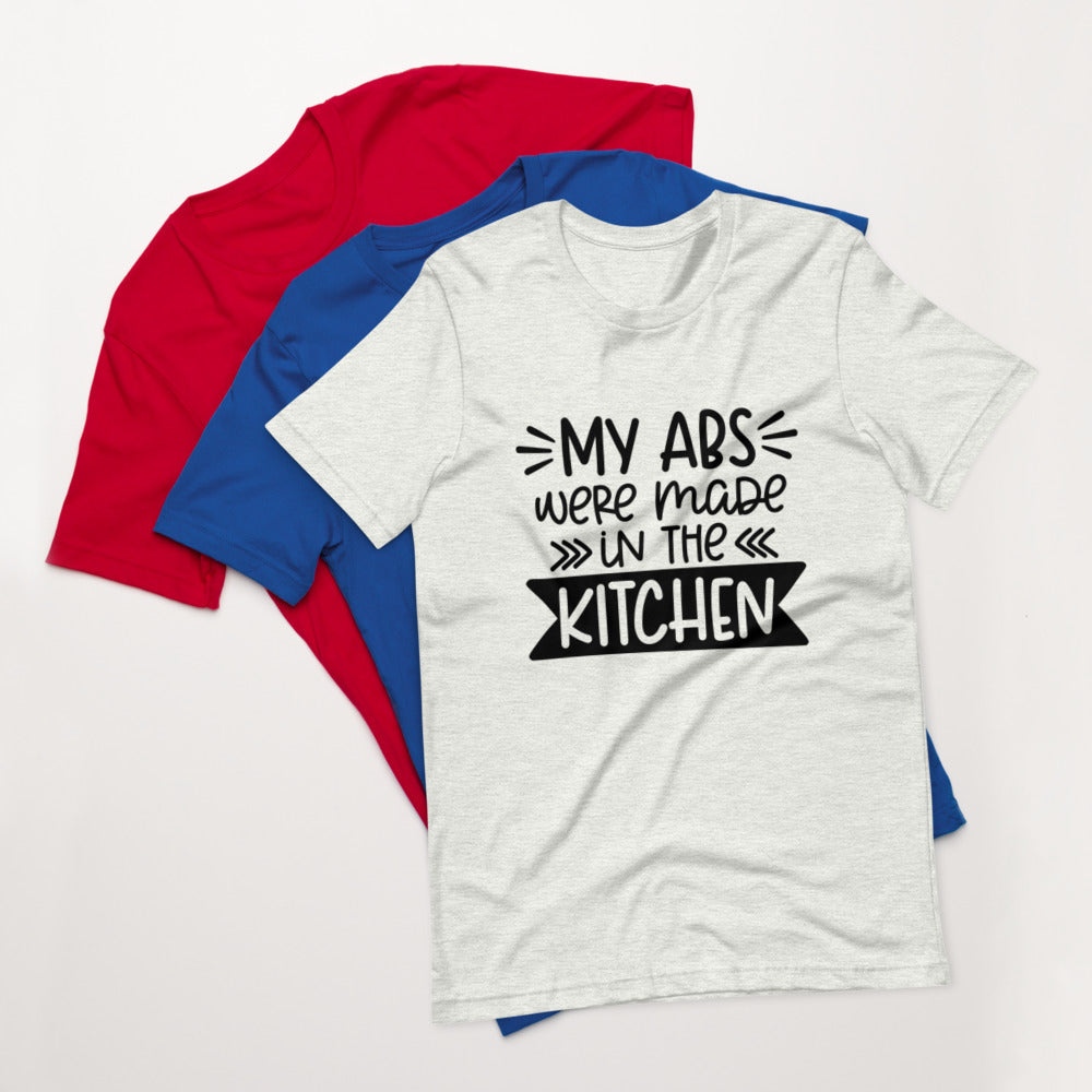 MY ABS WERE MADE IN THE KITCHEN- Short-Sleeve Unisex T-Shirt