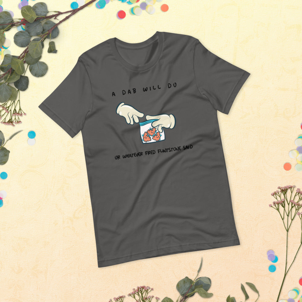 A DAB WILL DO- Short-Sleeve Unisex T-Shirt