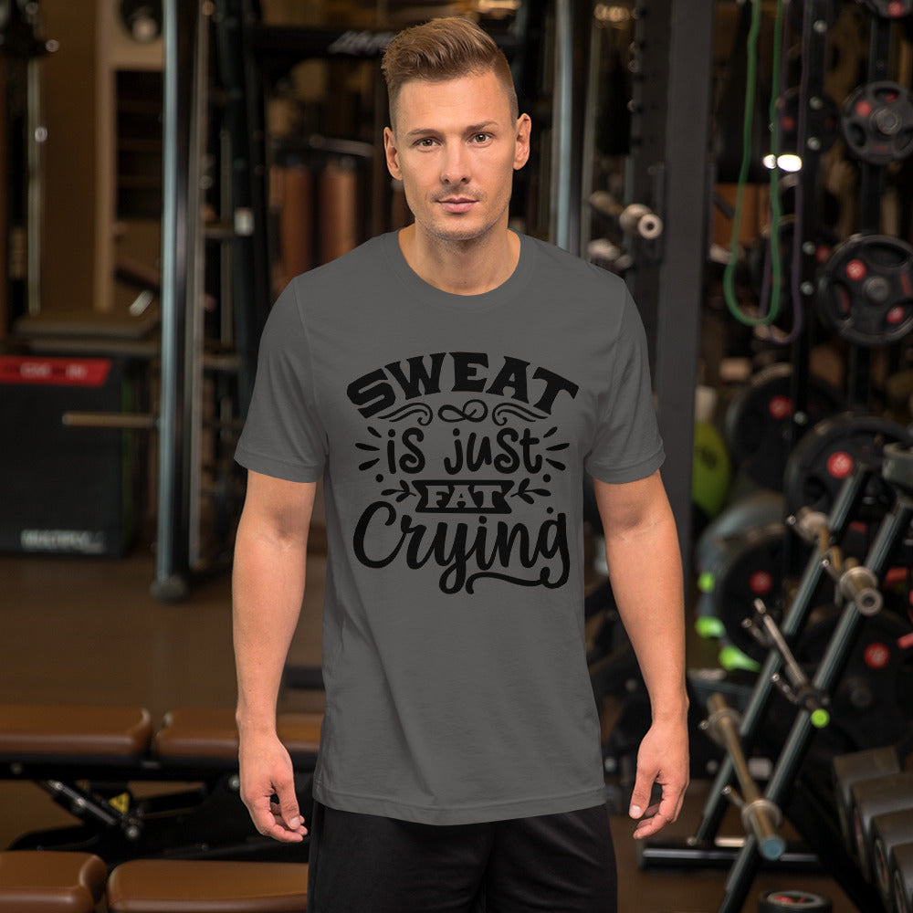 SWEAT IS JUST FAT CRYING- Short-Sleeve Unisex T-Shirt
