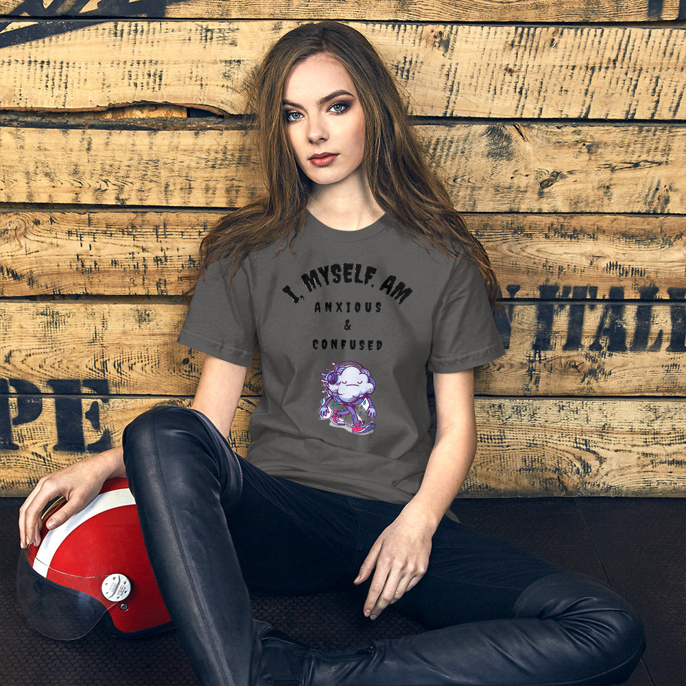 I MYSELF AM ANXIOUS AND CONFUSED- Short-Sleeve Unisex T-Shirt