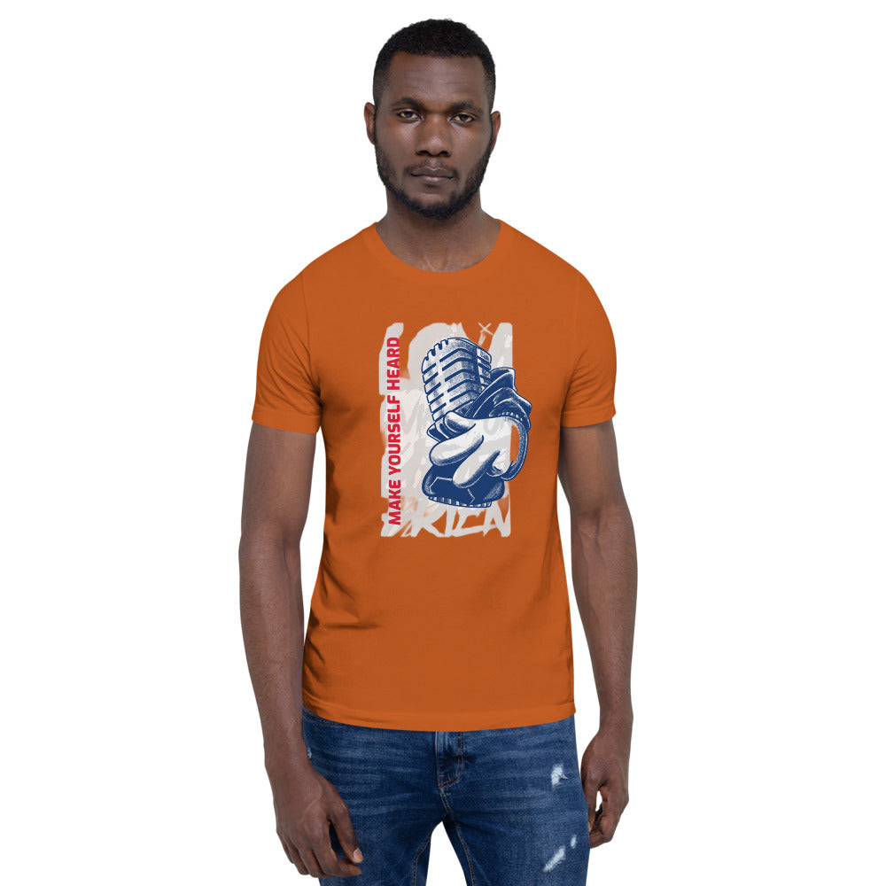 MAKE YOURSELF HEARD!- Short-Sleeve Unisex T-Shirt