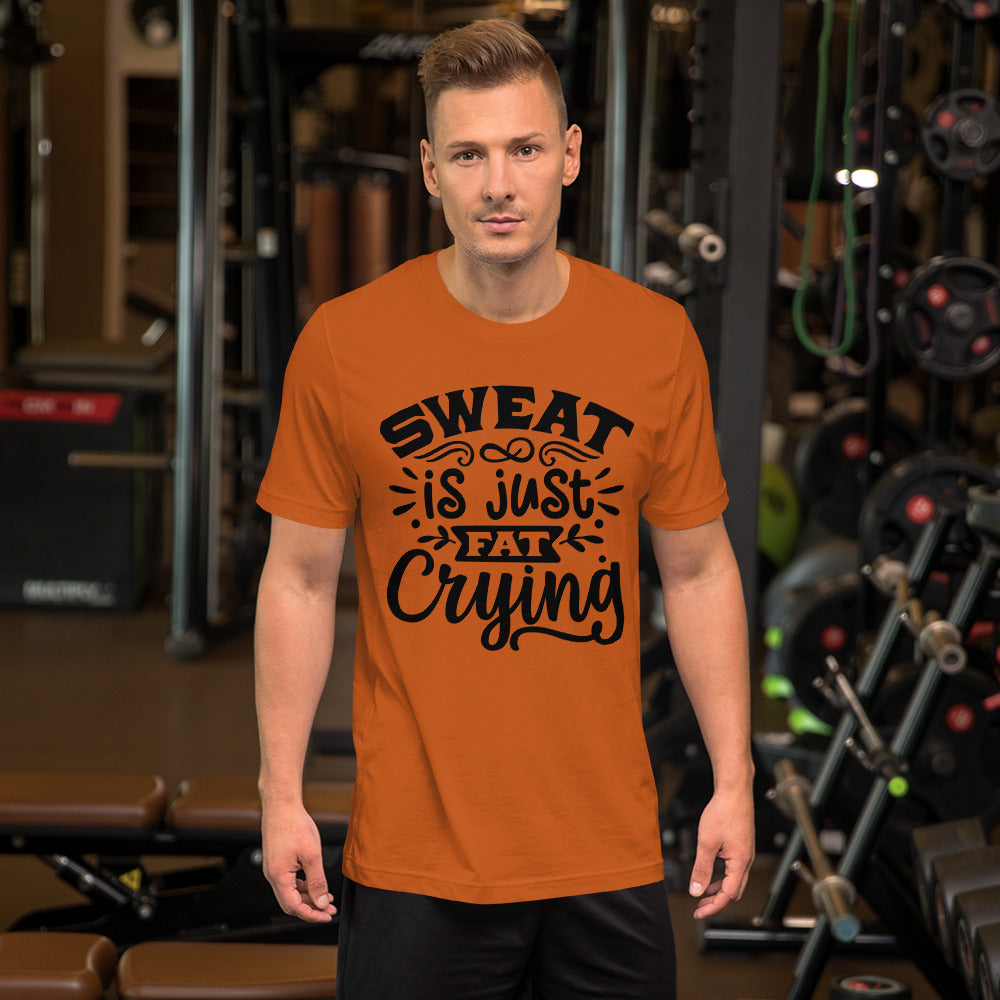 SWEAT IS JUST FAT CRYING- Short-Sleeve Unisex T-Shirt