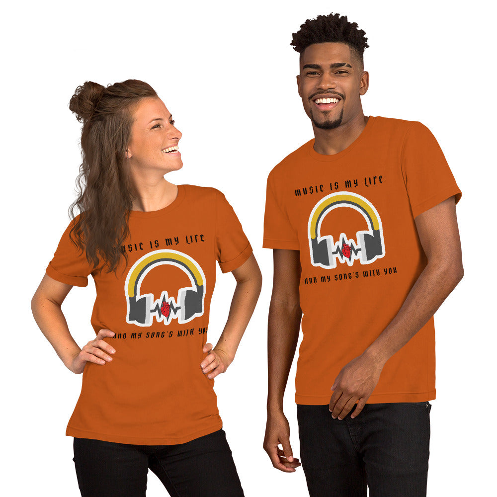 MUSIC IS MY LIFE AND MY SONG'S WITH YOU- Short-Sleeve Unisex T-Shirt