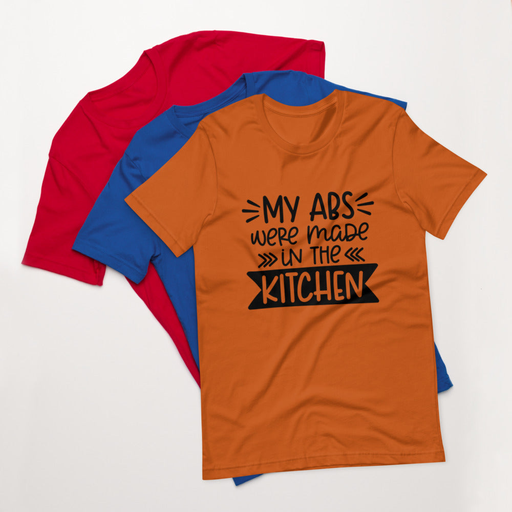 MY ABS WERE MADE IN THE KITCHEN- Short-Sleeve Unisex T-Shirt