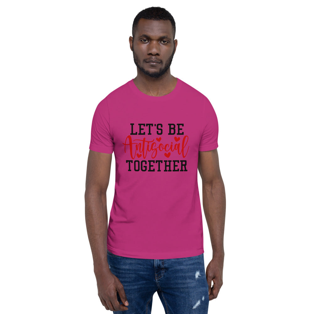 LETS BE ANTISOCIAL TOGETHER- Short-Sleeve Unisex T-Shirt