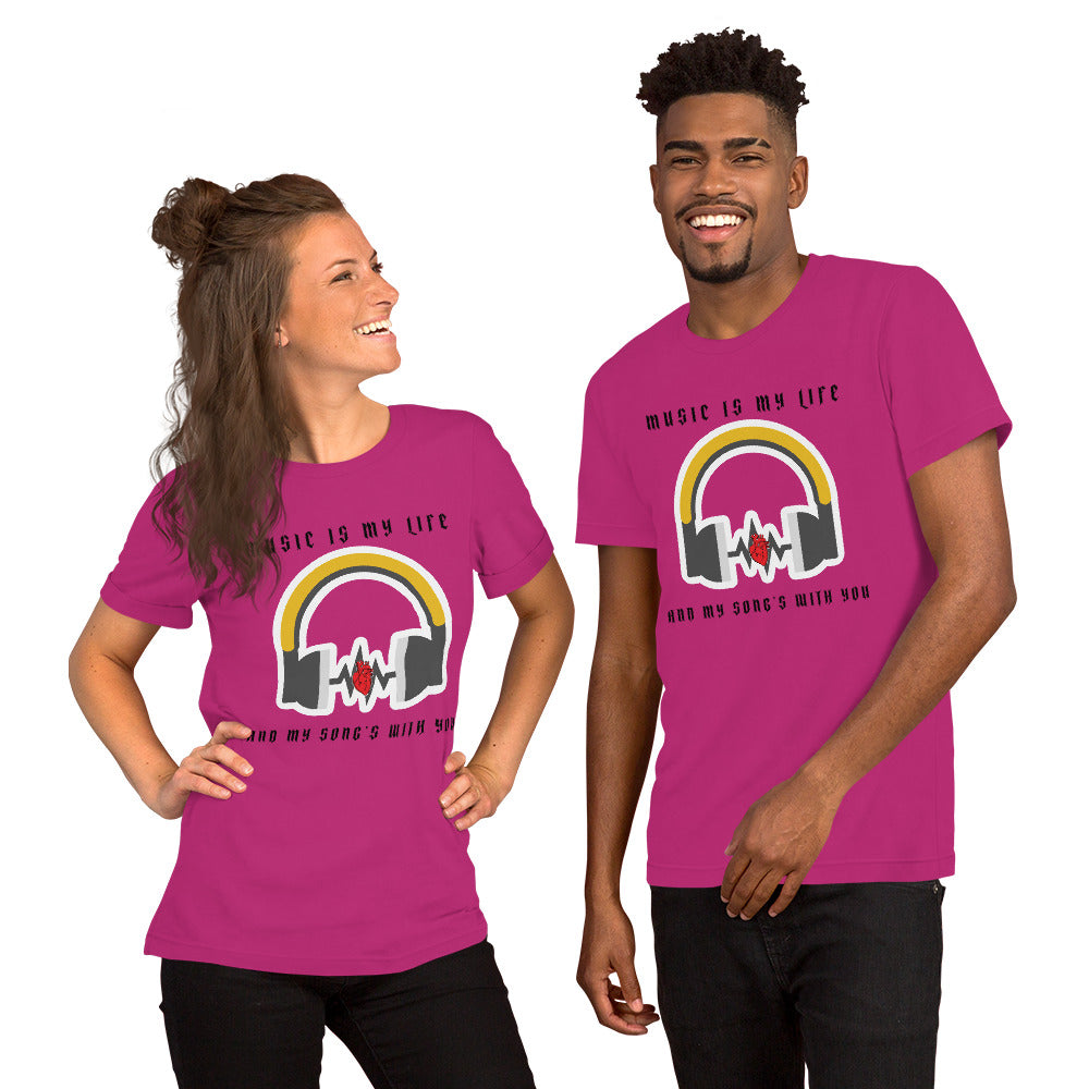 MUSIC IS MY LIFE AND MY SONG'S WITH YOU- Short-Sleeve Unisex T-Shirt