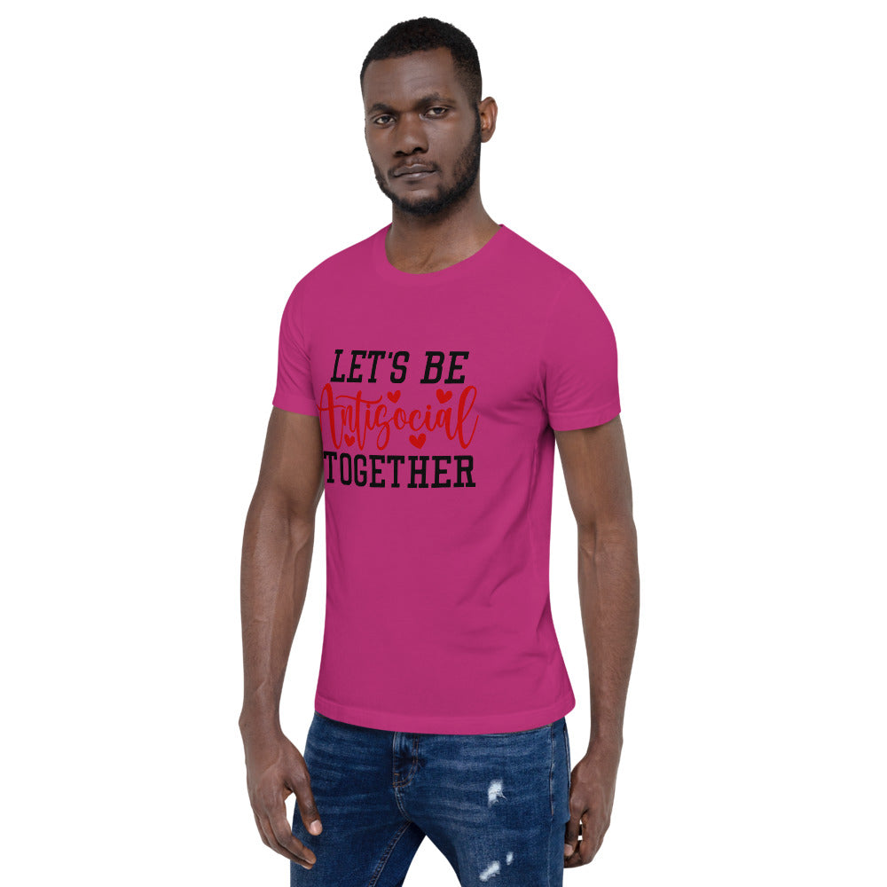 LETS BE ANTISOCIAL TOGETHER- Short-Sleeve Unisex T-Shirt