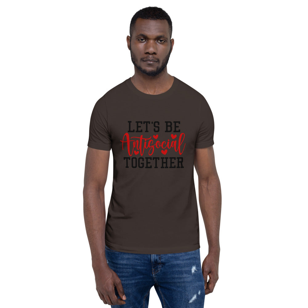 LETS BE ANTISOCIAL TOGETHER- Short-Sleeve Unisex T-Shirt