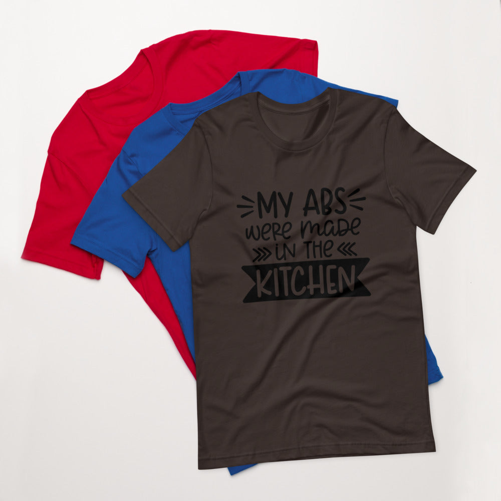 MY ABS WERE MADE IN THE KITCHEN- Short-Sleeve Unisex T-Shirt