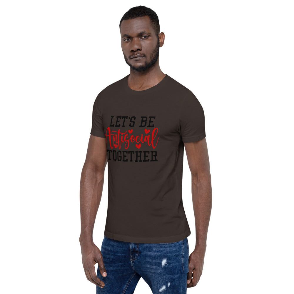LETS BE ANTISOCIAL TOGETHER- Short-Sleeve Unisex T-Shirt