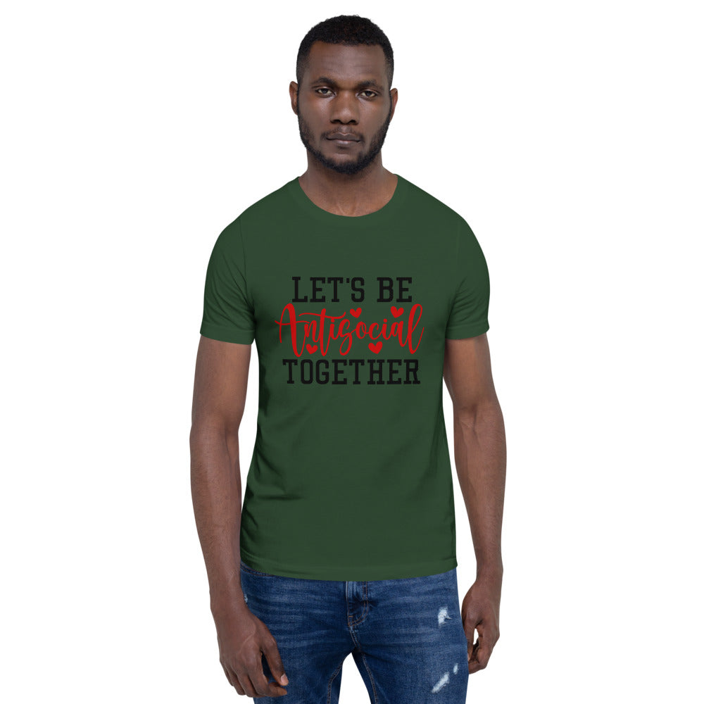 LETS BE ANTISOCIAL TOGETHER- Short-Sleeve Unisex T-Shirt