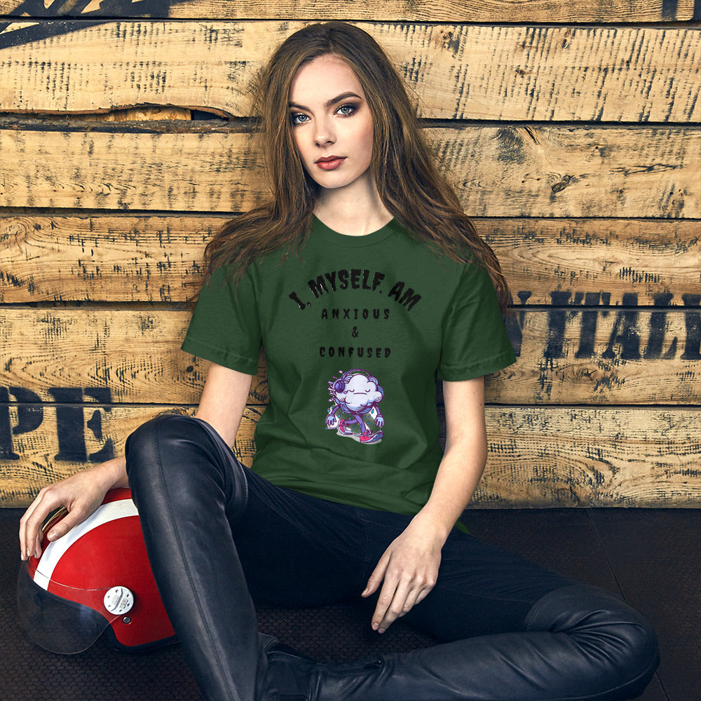 I MYSELF AM ANXIOUS AND CONFUSED- Short-Sleeve Unisex T-Shirt