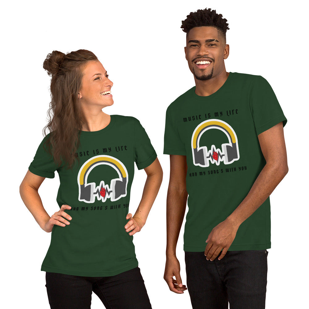 MUSIC IS MY LIFE AND MY SONG'S WITH YOU- Short-Sleeve Unisex T-Shirt