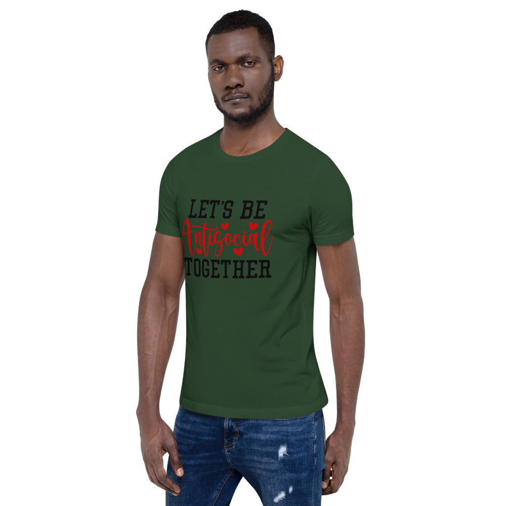 LETS BE ANTISOCIAL TOGETHER- Short-Sleeve Unisex T-Shirt