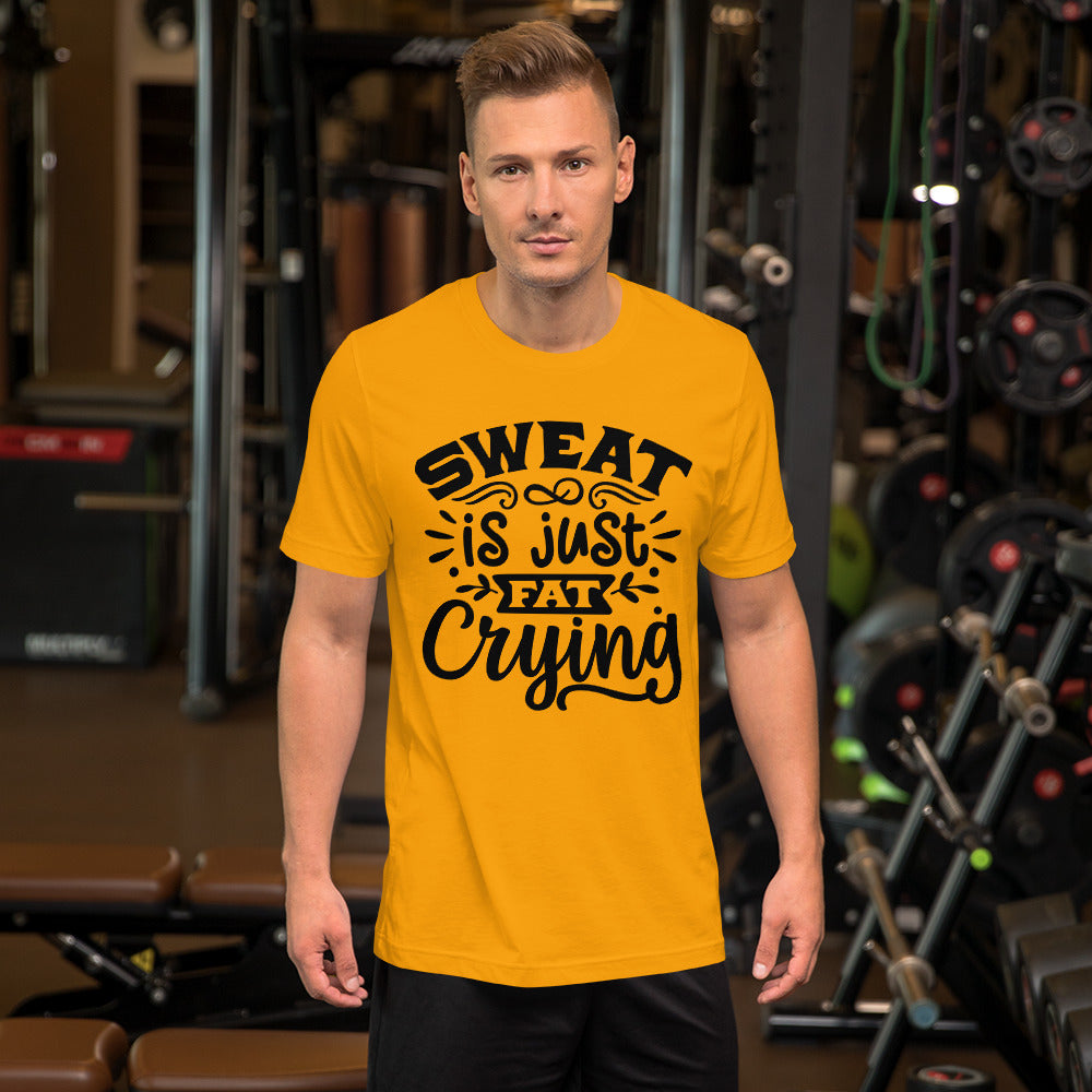 SWEAT IS JUST FAT CRYING- Short-Sleeve Unisex T-Shirt