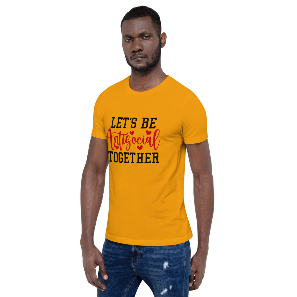 LETS BE ANTISOCIAL TOGETHER- Short-Sleeve Unisex T-Shirt