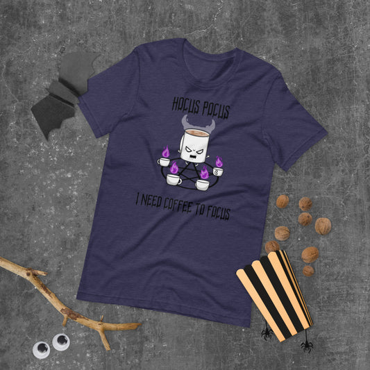 HOCUS POCUS, I NEED COFFEE TO FOCUS- Short-Sleeve Unisex T-Shirt