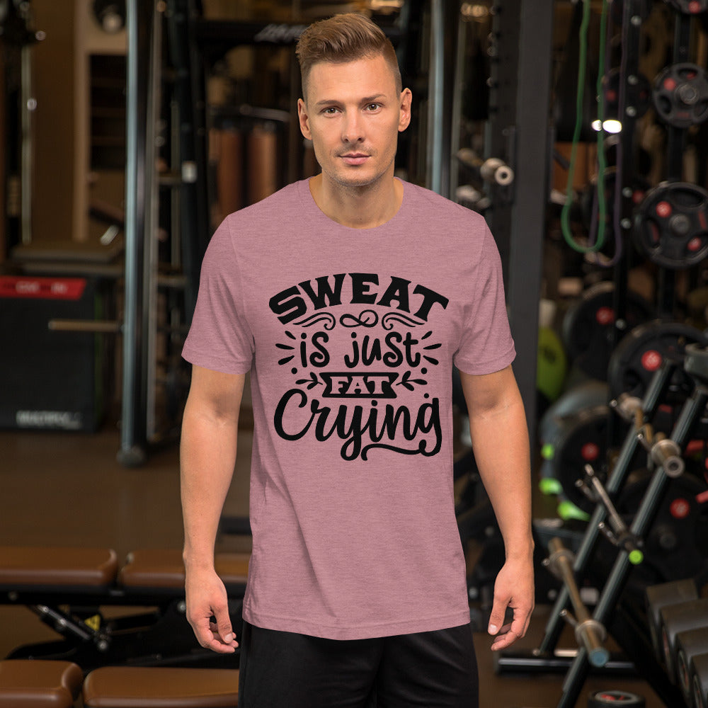 SWEAT IS JUST FAT CRYING- Short-Sleeve Unisex T-Shirt
