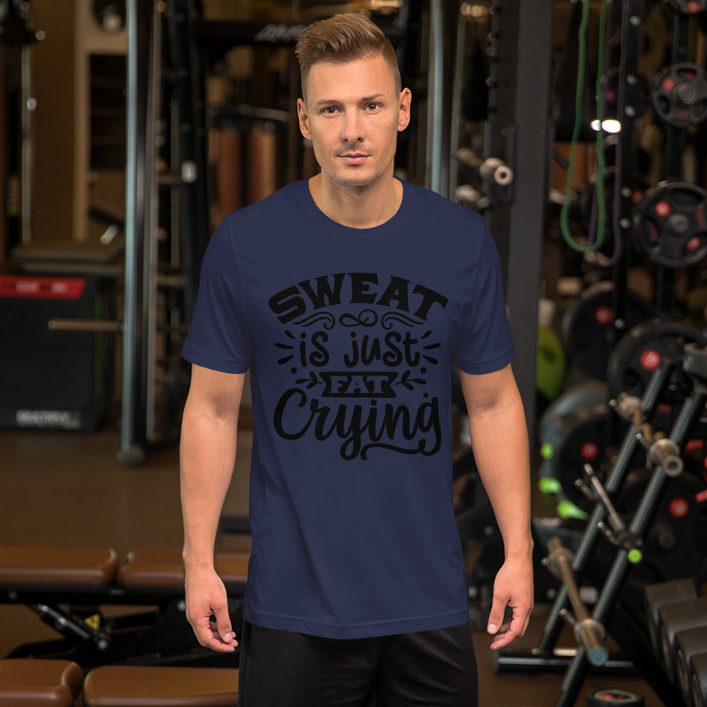 SWEAT IS JUST FAT CRYING- Short-Sleeve Unisex T-Shirt
