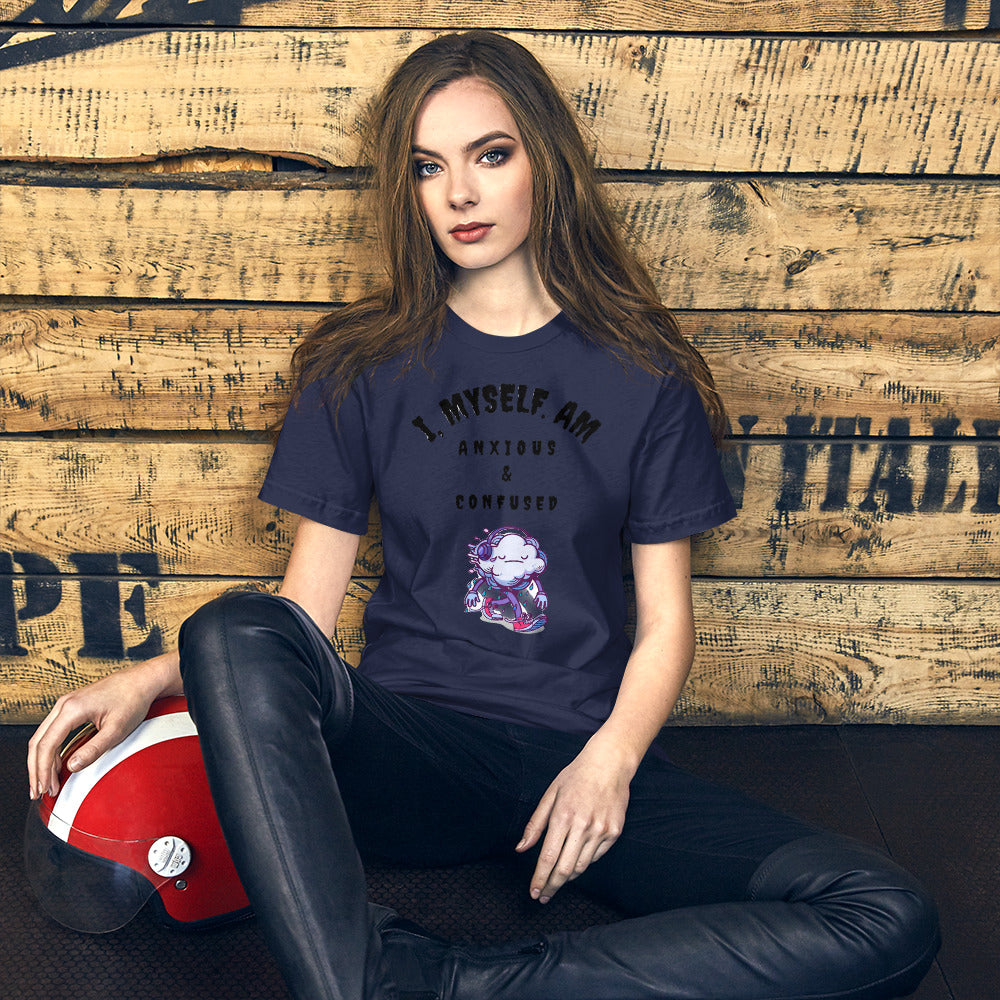 I MYSELF AM ANXIOUS AND CONFUSED- Short-Sleeve Unisex T-Shirt