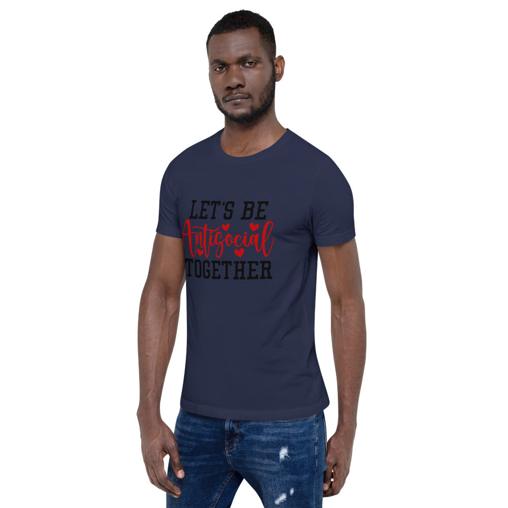 LETS BE ANTISOCIAL TOGETHER- Short-Sleeve Unisex T-Shirt