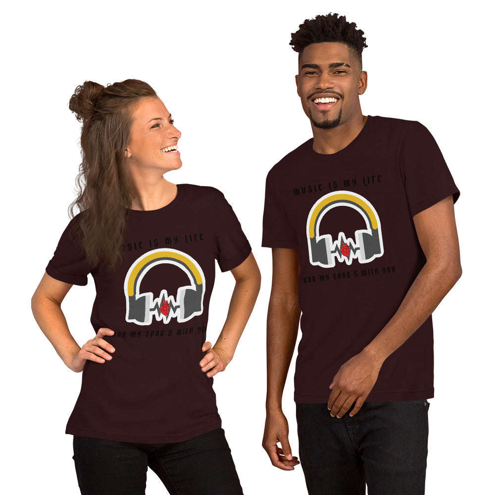 MUSIC IS MY LIFE AND MY SONG'S WITH YOU- Short-Sleeve Unisex T-Shirt